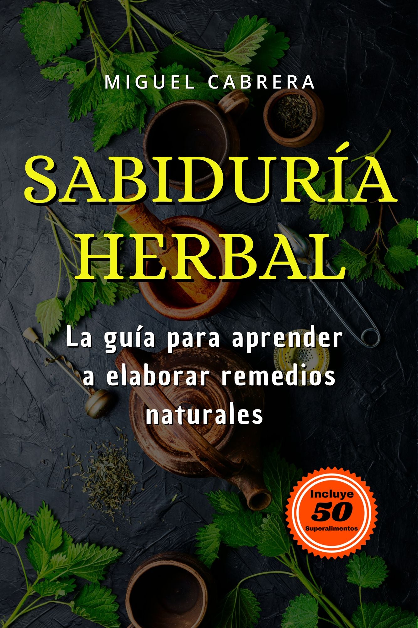 E-book  Sabiduría Herbal: Arte y Ciencia de la Herboristería.